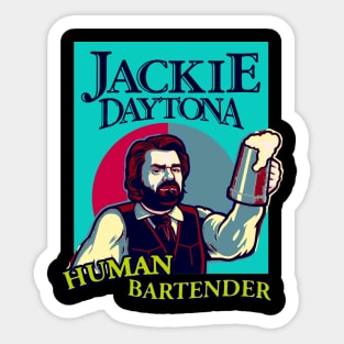 JACKIE DAYTONA - HUMAN BARTENDER Sticker